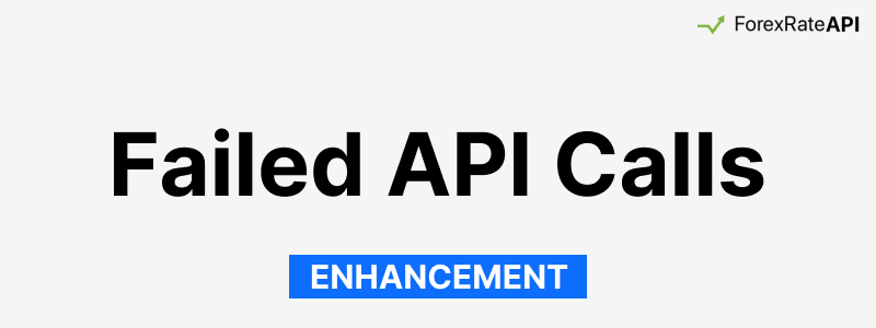 Failed API Calls No Longer Count Against Your Quota